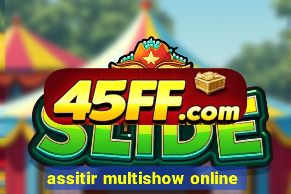 assitir multishow online